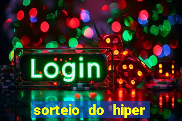 sorteio do hiper cap de hoje ao vivo